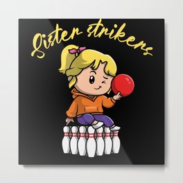 Bowl Design For Bowlers Bowling Player Sister Metal Print | Player, Bowlers, Sport, Ball, Sister, Reads, Bowler, Bam, Hit, Pins 