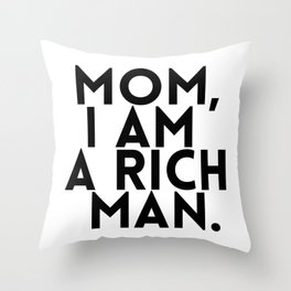 Mom I am a Rich Man | Black and White  Throw Pillow