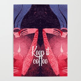 Keep it coffee Poster