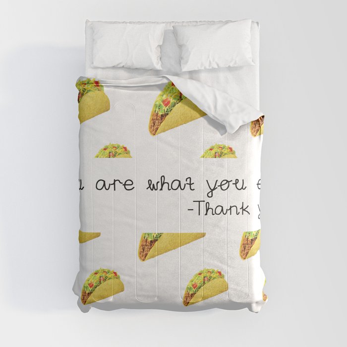 "You Are What You Eat" -Thank You Comforter