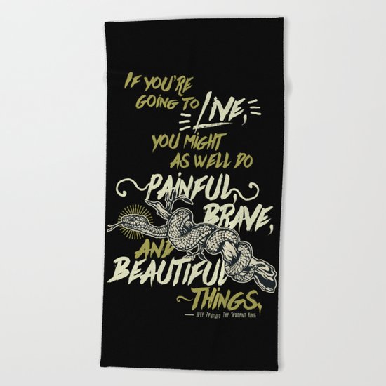 If You're Going To Live - The Serpent King Beach Towel