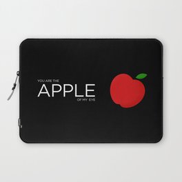 You Are The Apple of My Eye Laptop Sleeve