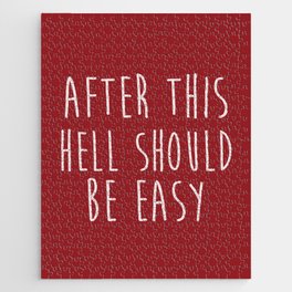 After This Hell Should Be Easy Quote Jigsaw Puzzle