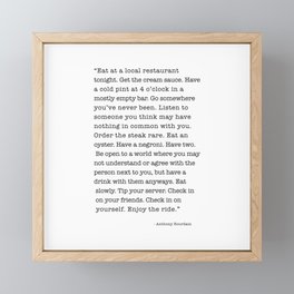 Eat at a local restaurant tonight, Anthony Bourdain Quote Framed Mini Art Print