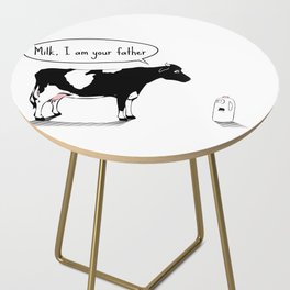 Milk, I am your Father Side Table