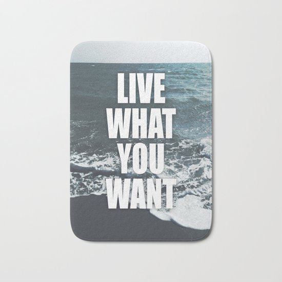 Live What You Want Bath Mat