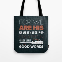 We Are God's Workmanship - Ephesians 2:10 Tote Bag