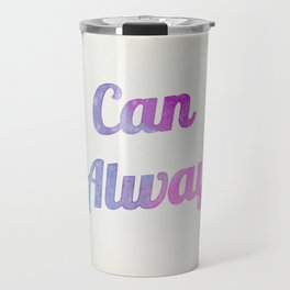 Can Always! Travel Mug