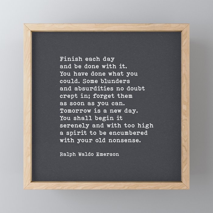 Finish Each Day And Be Done With It, Ralph Waldo Emerson Quote, Black Paper Texture Framed Mini Art Print