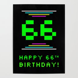[ Thumbnail: 66th Birthday - Nerdy Geeky Pixelated 8-Bit Computing Graphics Inspired Look Poster ]