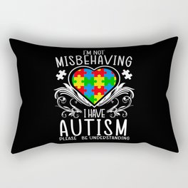 I'm Not Misbehaving I Have Autism Awareness ASD Rectangular Pillow