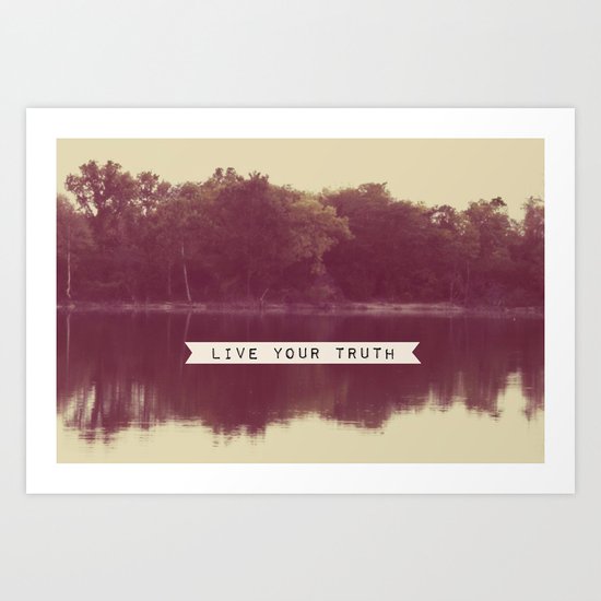 live your truth Art Print