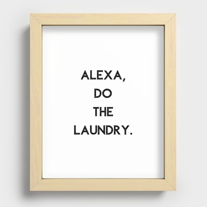 Alexa Do The Laundry Recessed Framed Print
