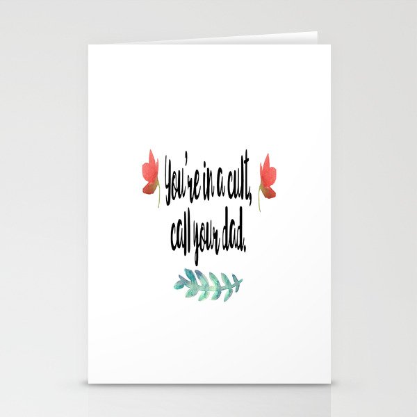 My Favorite Murder Podcast Quote "You're in a cult, call your dad." Stationery Cards