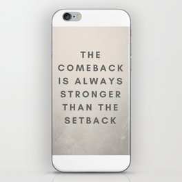 The comeback is always stronger iPhone Skin