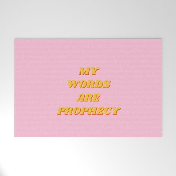 My words are Prophecy, Prophecy, Inspirational, Motivational, Empowerment, Mindset, Pink Welcome Mat