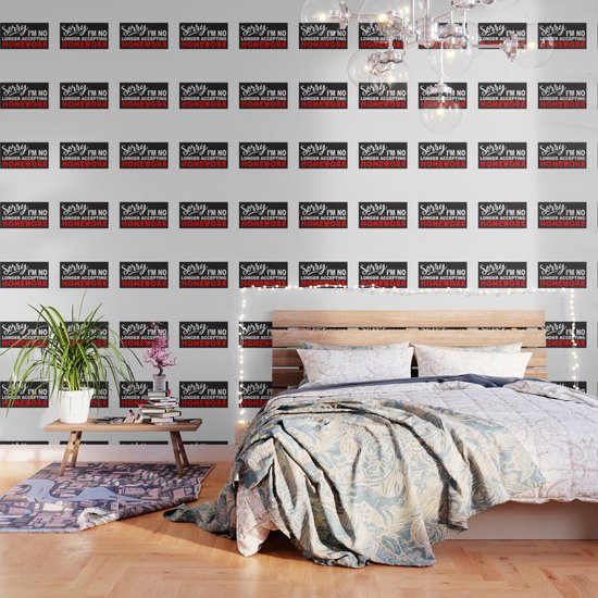 Sorry I M No Longer Accepting Homework Funny Print Product Wallpaper By Tronictees Society6