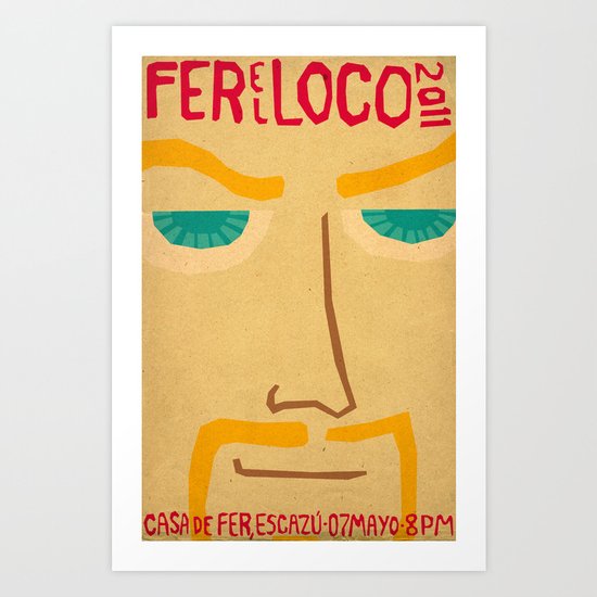 fer el loco Art Print