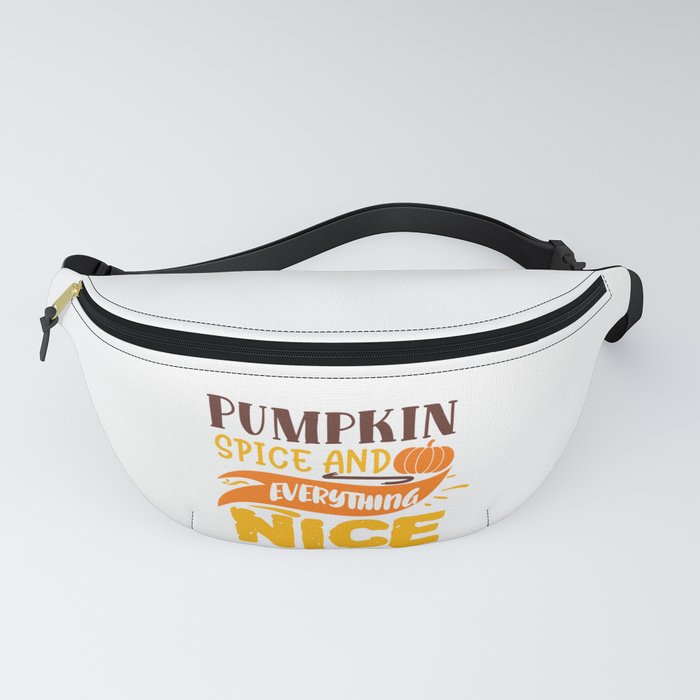 Pumpkin Spice And Everything Nice Autumn Quote Fanny Pack