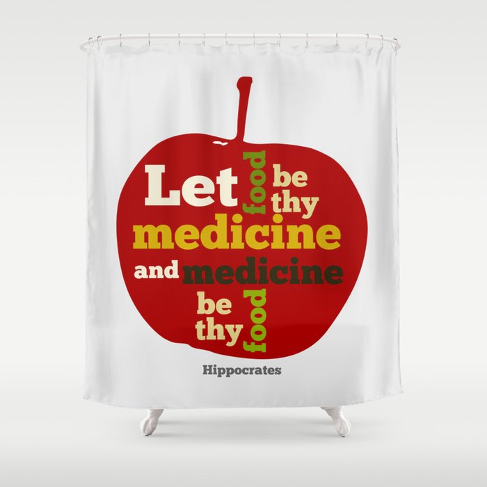 Apple Let food be thy medicine and medicine be thy food. Shower Curtain