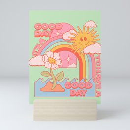 It's A Good Day To Have A Good Day Mini Art Print