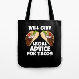 Will Give Legal Advice For Tacos Tote Bag