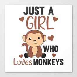 Just A Girl who loves Monkeys - Sweet Monkey Canvas Print