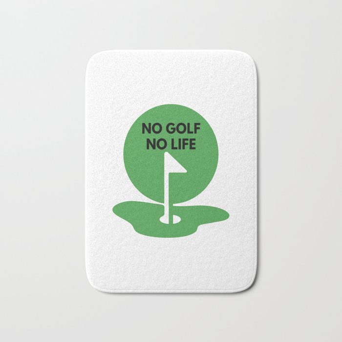 no golf, no life Bath Mat