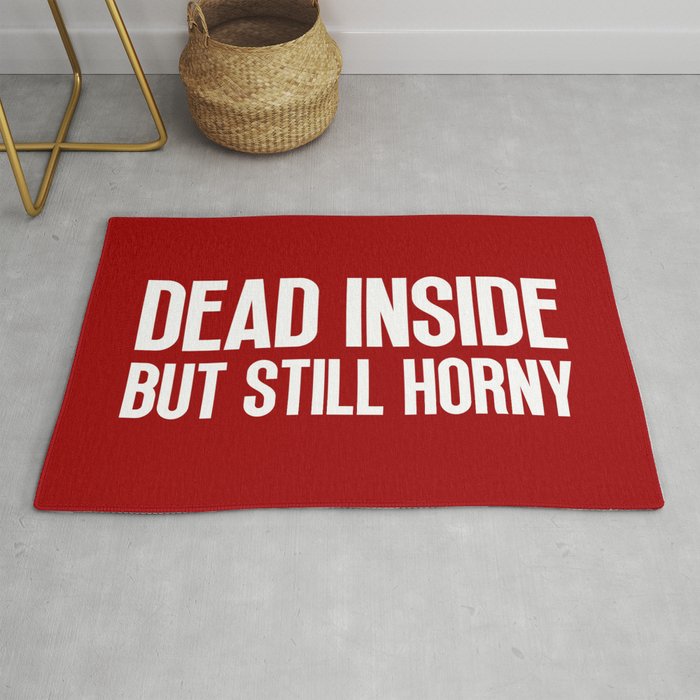 Dead Inside But Horny Funny Quote Rug