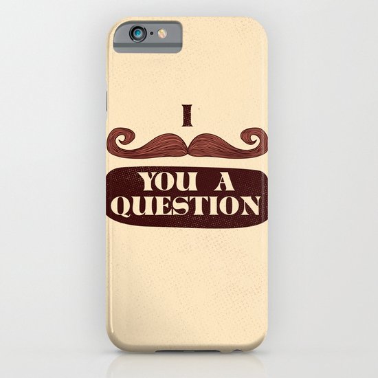 I Mustache You A Question iPhone & iPod Case