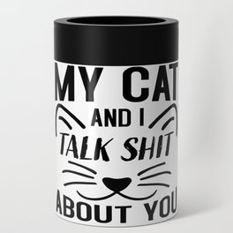 My Cat And I Talk Shirt About You Can Cooler