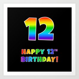 [ Thumbnail: HAPPY 12TH BIRTHDAY - Multicolored Rainbow Spectrum Gradient Art Print ]