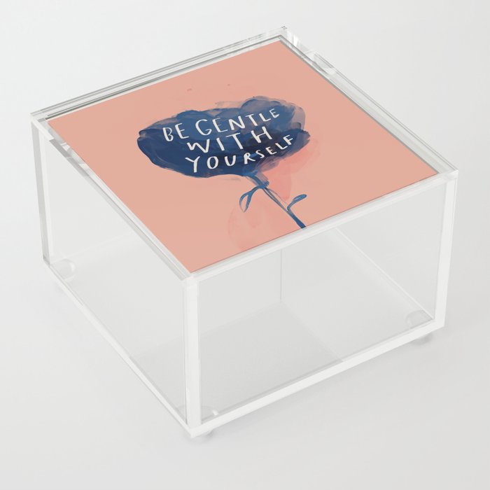 Be Gentle With Yourself Acrylic Box