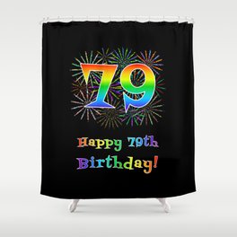 [ Thumbnail: 79th Birthday - Fun Rainbow Spectrum Gradient Pattern Text, Bursting Fireworks Inspired Background Shower Curtain ]