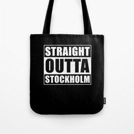 Straight Outta Stockholm Tote Bag
