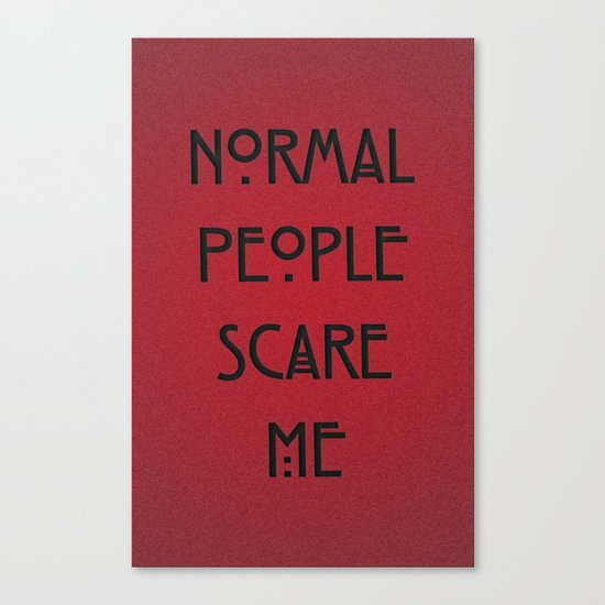 Normal People Scare Me Canvas Print