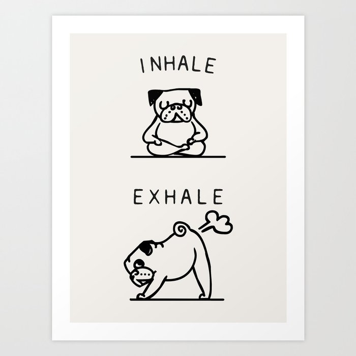 Inhale Exhale Pug Art Print