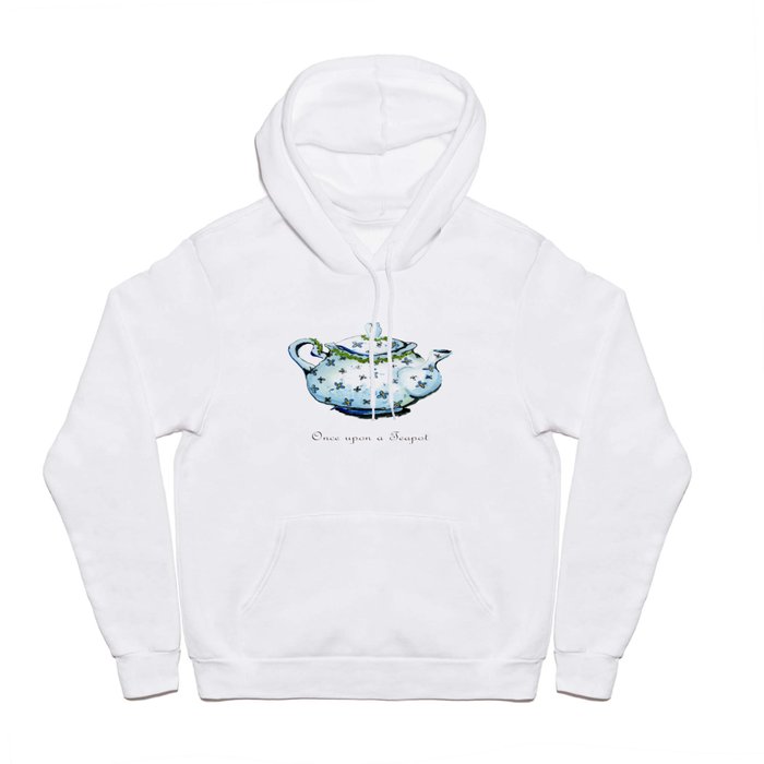 Once Upon A Teapot Hoody