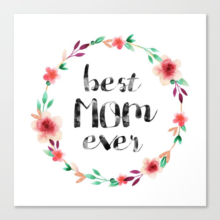 Best Mom Ever floral wreath Canvas Print