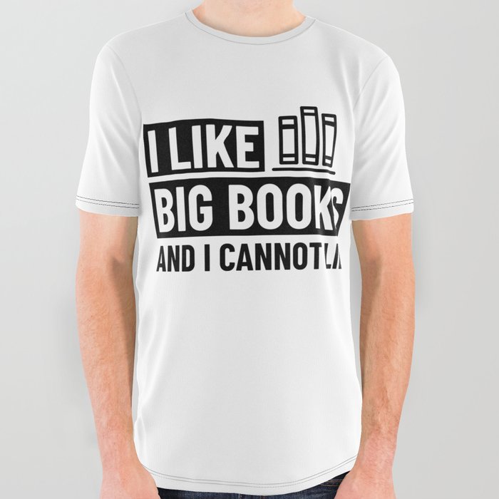 I Like Big Books And I Cannot Lie shirt Bookworm Gift All Over Graphic Tee