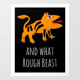 What Rough Beast Art Print