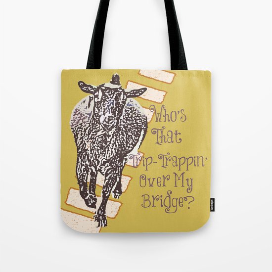 Who's That Trip-Trappin' Over My Bridge Tote Bag