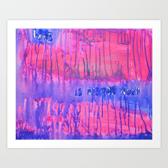 All you need is love. Art Print