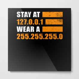 Stay at 127.0.0.1 | Programmer Gift Idea Metal Print