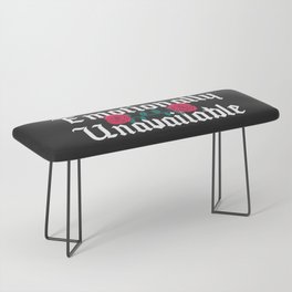 Emotionally Unavailable Sarcastic Quote Bench