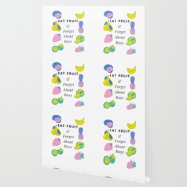 Eat Fruit And Forget About Boys Funny Pastel Wallpaper