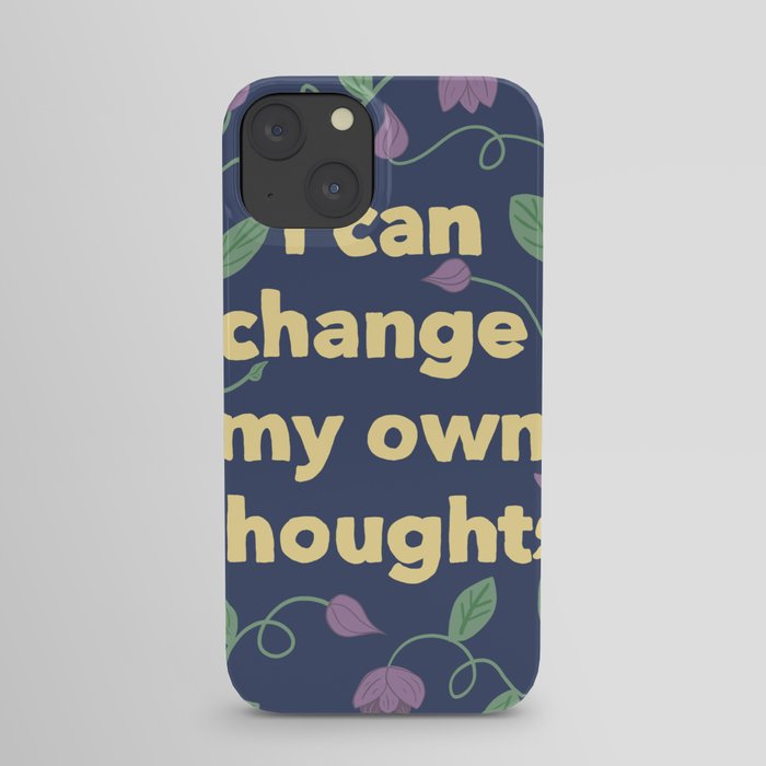 I can change my own thoughts iPhone Case