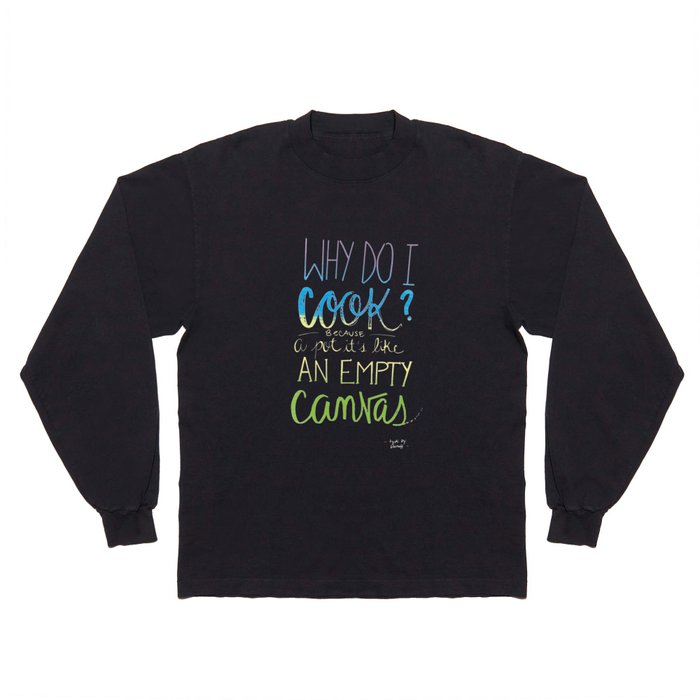 Why cook? Long Sleeve T Shirt