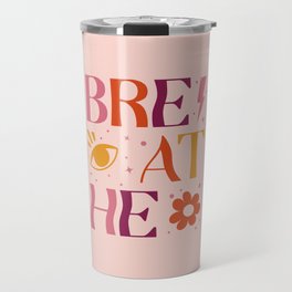 Breathe pink Travel Mug