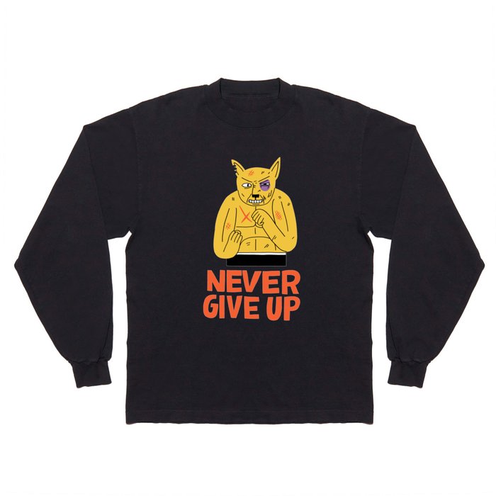 NEVER GIVE UP Long Sleeve T Shirt